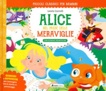 Alice nel paese delle meraviglie. Classici per ragazzi Lewis Carroll