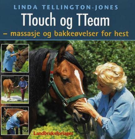 TTouch og TTeam - Bok av Linda Tellington-Jones - Hardback