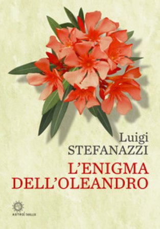 L'enigma dell'oleandro Luigi Stefanazzi