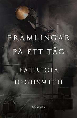 Främlingar på ett tåg - Bok av Patricia Highsmith - Inbunden