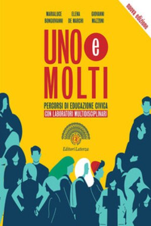 Uno e molti. Percorsi di educazione civica. Con Laboratori. Per il biennio delle Scuole superiori. Con e-book. Con espansione online Marialuce 