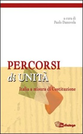 Percorsi di unità. Italia a misura di costituzione NA
