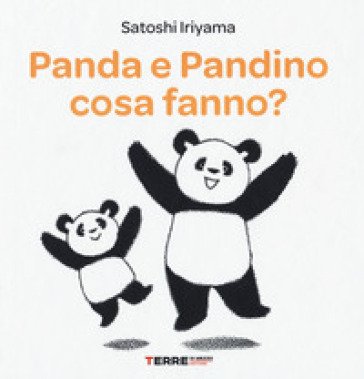 Panda e Pandino cosa fanno? Ediz. a colori Satoshi Iriyama