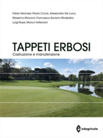 Tappeti erbosi. Costruzione e manutenzione Fabio Veronesi