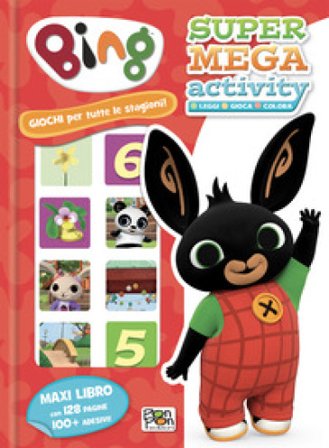 Giochi per tutte le stagioni! Bing. Super mega activity. Con adesivi. Ediz. a colori