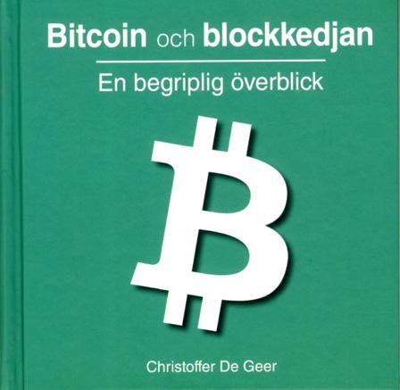Bitcoin och blockkedjan : en begriplig överblick - Bok av Christoffer De Geer - Inbunden