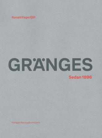 Gränges : sedan 1896 - Bok av Ronald Fagerfjäll - Inbunden