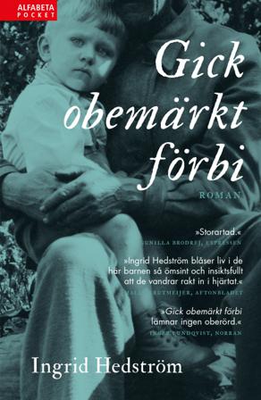 Gick obemärkt förbi - Bok av Ingrid Hedström - Pocket