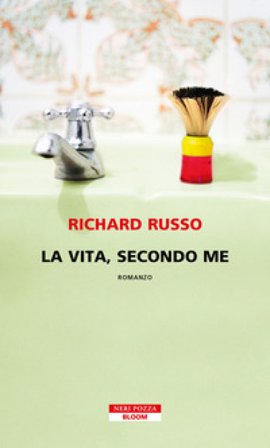 La vita, secondo me Richard Russo