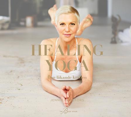 Healing Yoga : den läkande kraften - Bok av Jennie Liljefors - Inbunden