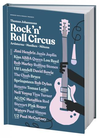 Rock 'n' roll circus : artisterna, musiken, mötena - Bok av Thomas Johansson & Mats Olsson - Inbunden