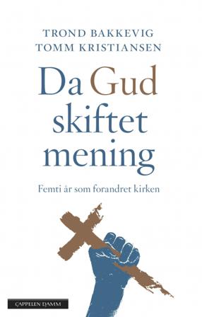 Da Gud skiftet mening - Bok av Trond Bakkevig & Tomm Kristiansen - Pocket