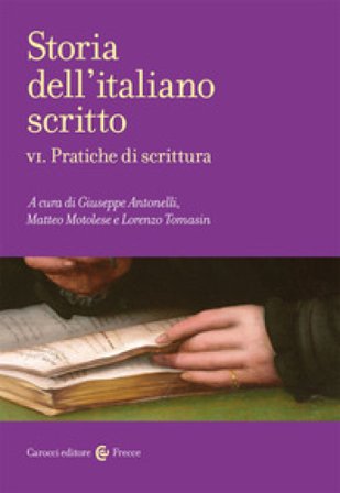 Storia dell'italiano scritto. Vol. 6: Pratiche di scrittura