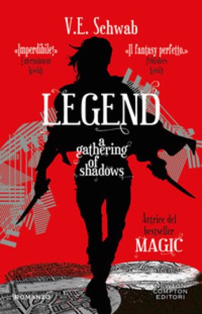 Legend. A gathering of shadows V. E. Schwab