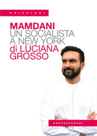 Mamdani. Un socialista a New York Luciana Grosso