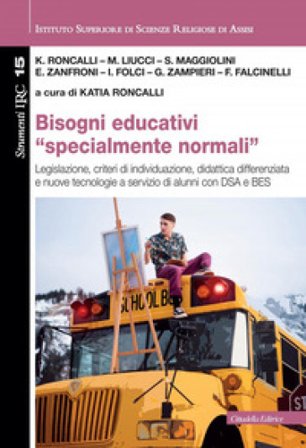 Bisogni educativi «specialmente normali». Legislazione, criteri di individuazione, didattica differenziata e nuove tecnologie a servizio di alunni con