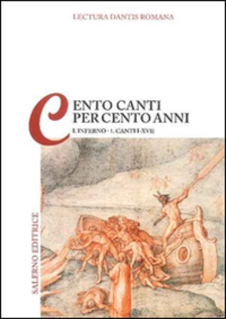 Lectura Dantis Romana. Cento canti per cento anni. Vol. 1/1: Inferno. Canti I-XVII