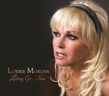 Letting go?. slow Lorrie Morgan