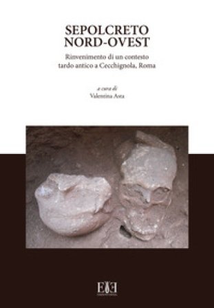 Sepolcreto Nord-Ovest. Rinvenimento di un contesto tardo antico a Cecchignola, Roma