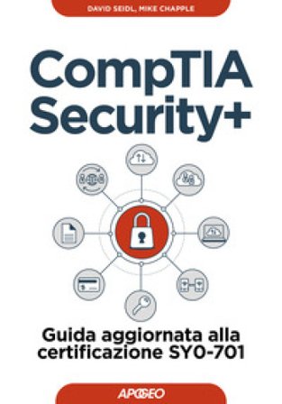CompTIA security+. Guida aggiornata alla certificazione SY0-701 Mike Chapple
