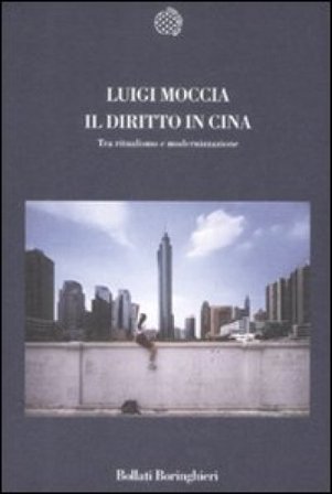 Il diritto in Cina. Tra ritualismo e modernizzazione Luigi Moccia
