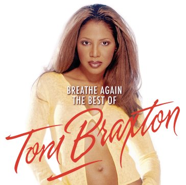 Breathe again the best of Toni Braxton