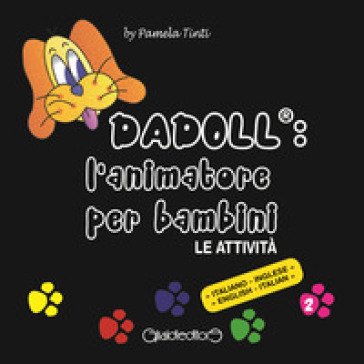 Dadoll : l'animatore per bambini. Le attività. Ediz. italiana e inglese Pamela Tinti