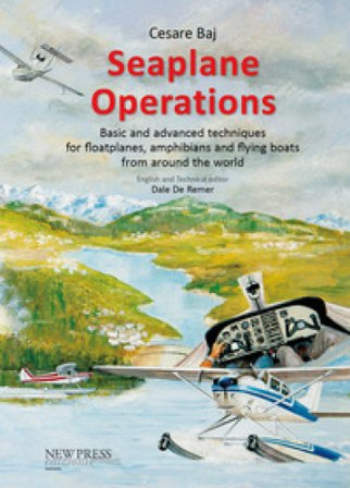 Seaplane Operations. Basic and advanced techniques for floatplanes, amphibians and flying boats from around the world. Edition for the European and 