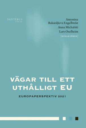 Vägar till ett uthålligt EU : europaperspektiv 2021 - Bok av Magnus Henrekson, Eskil Wadensjö, m.fl. - Inbunden