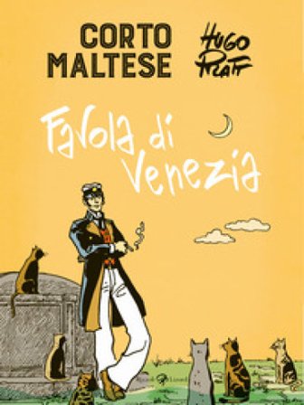 Corto Maltese. Favola di Venezia Hugo Pratt