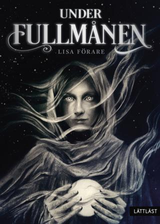 Under fullmånen - Bok av Lisa Förare - Inbunden