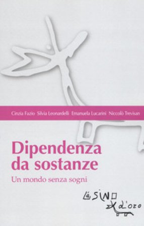 Dipendenza da sostanze. Un mondo senza sogni Cinzia Fazio