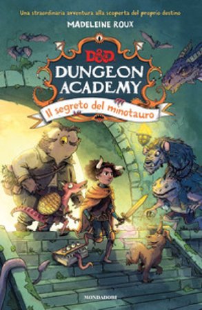 Il segreto del minotauro. D&D. Dungeon Academy Madeleine Roux