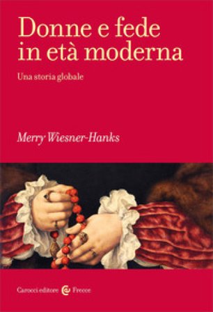Donne e fede in età moderna Merry E. Wiesner-Hanks