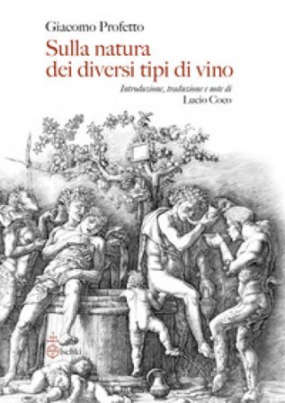 Sulla natura dei diversi tipi di vino. De diversorum vini generum natura Giacomo Profetto