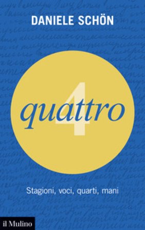 Quattro. Stagioni, voci, quarti, mani Schön Daniele