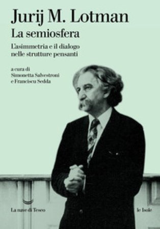 La semiosfera. L'asimmetria e il dialogo nelle strutture pensanti. Nuova ediz. Jurij Mihajlovic Lotman