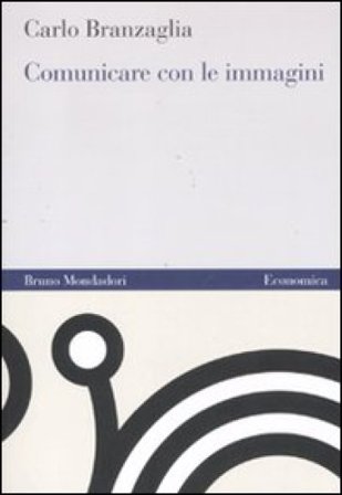 Comunicare con le immagini Carlo Branzaglia