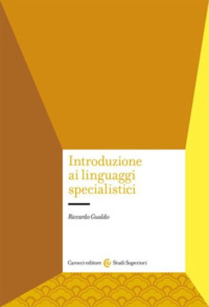 Introduzione ai linguaggi specialistici Riccardo Gualdo