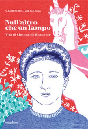 Null'altro che un lampo. Vita di Simone de Beauvoir Valeria Carrieri