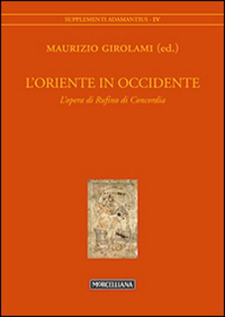 L'Oriente in Occidente. L'opera di Rufino di Concordia