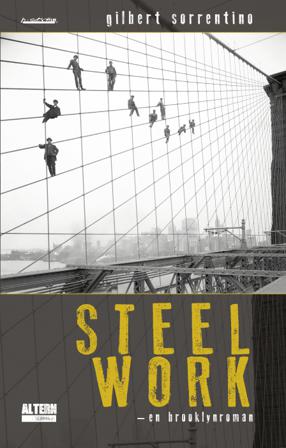 Steelwork : en Brooklynroman - Bok av Gilbert Sorrentino - Häfte