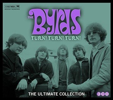 Turn! turn! turn! the byrds ultimate col The Byrds