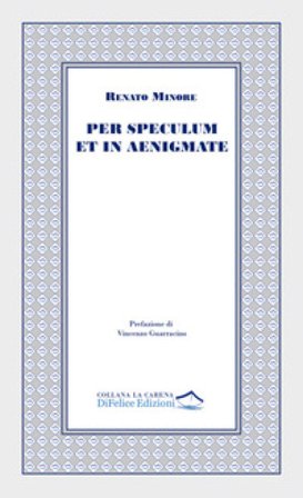 Per speculum et in aenigmate Renato Minore