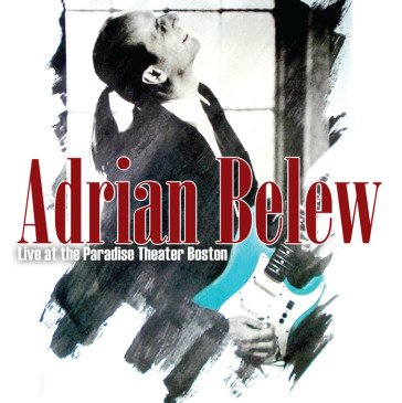 Live at paradise theater boston Adrian Belew