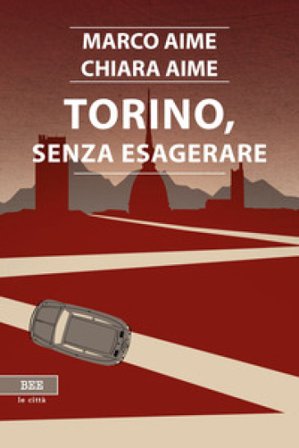 Torino, senza esagerare Marco Aime