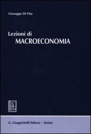 Lezioni di macroeconomia Giuseppe Di Vita