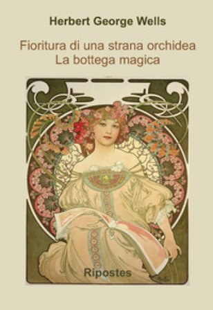 Fioritura di una strana orchidea. La bottega magica Herbert George Wells