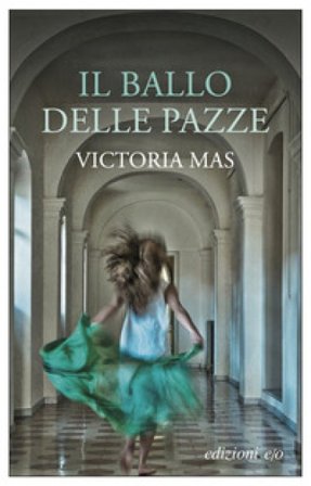 Il ballo delle pazze Victoria Mas