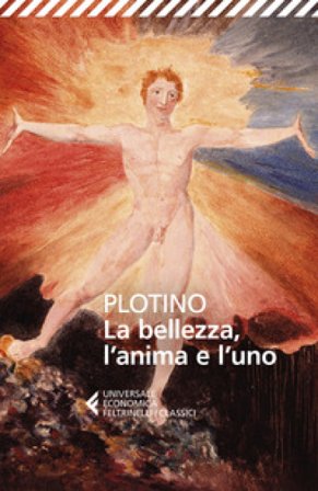 La bellezza, l'anima e l'uno Plotino